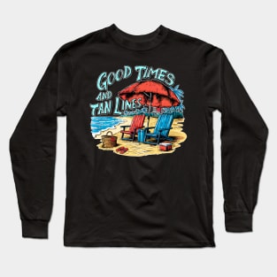 Good times and tan lines! fun summer vacation travel puns tee 2 Long Sleeve T-Shirt